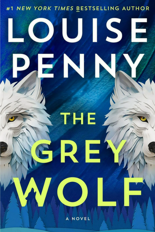 The Grey Wolf By Louise Penny